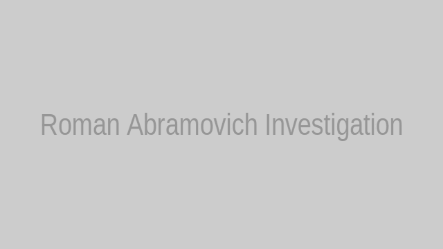 Deloitte Stunt: How Roman Abramovich's Advisors Hid His Fortune